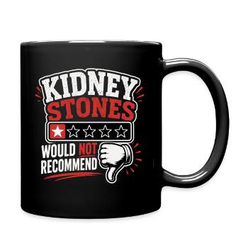 Kidney Stones – Would Not Recommend Genesung  - Tasse einfarbig - Schwarz - Rechts