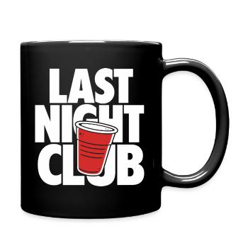 Last Night Club Party Cup Design - Tasse einfarbig - Schwarz - Rechts