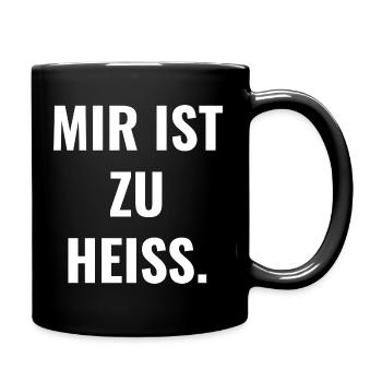 Mir ist zu heiß. - Tasse einfarbig - Schwarz - Rechts