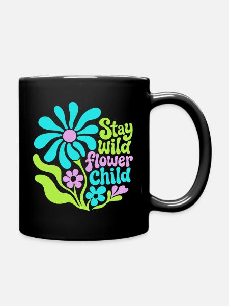 Stay wild flower child - Tasse einfarbig - Schwarz