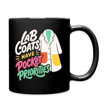 Laborkittel – Lab Coats Have Pocket Priorities - Tasse einfarbig - Schwarz - Rechts