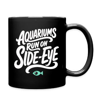 Aquaristik – Aquariums Run on Side-Eye - Tasse einfarbig - Schwarz - Rechts