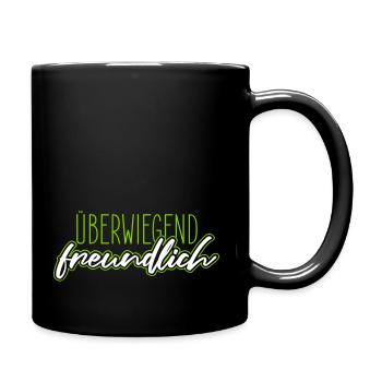 Überwiegend freundlich, zynisch lustiger Spruch - Tasse einfarbig - Schwarz - Rechts