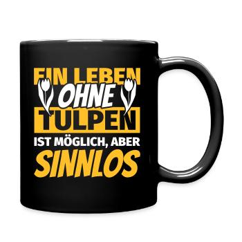 Tulpe Geschenk Lustiger Spruch Tulpen Liebhaber - Tasse einfarbig - Schwarz - Rechts