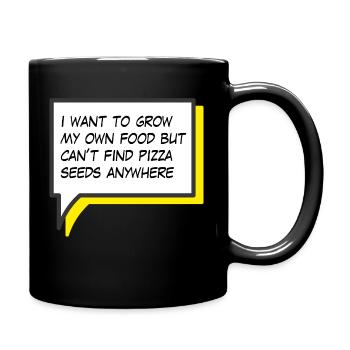 Ich möchte mein eigenes Essen anbauen - Tasse einfarbig - Schwarz - Rechts