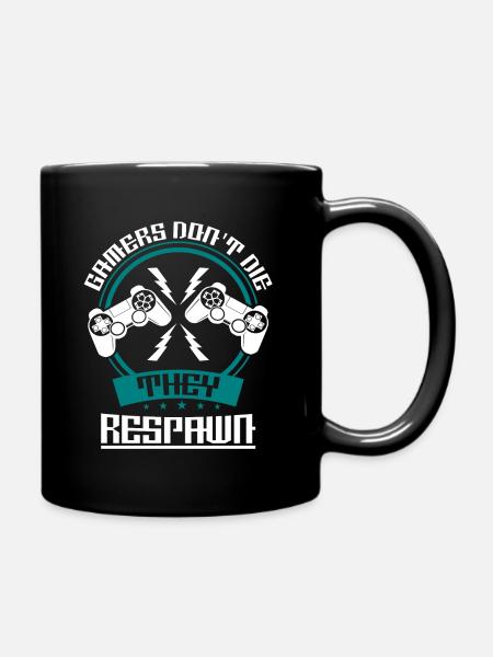 Gamer sterben nicht sie respawnen Gaming Spruch - Tasse einfarbig - Schwarz
