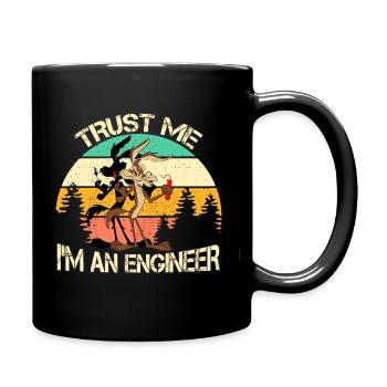 Vertrau mir, ich bin ein Ingenieur - Tasse einfarbig - Schwarz - Rechts