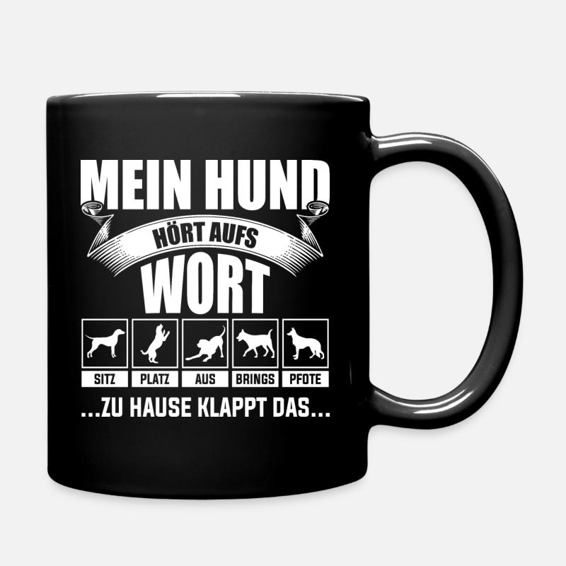 Mein Hund hört aufs Wort - Tasse einfarbig - Schwarz