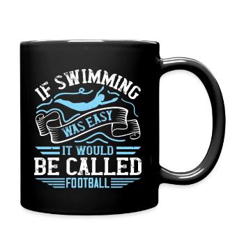 If swimming was easy it would be called football - Full Colour Mug - black - Right
