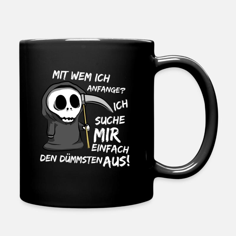 Reaper Dumm Sensenmann Schnitter Sense Tod Spruch - Tasse einfarbig - Schwarz