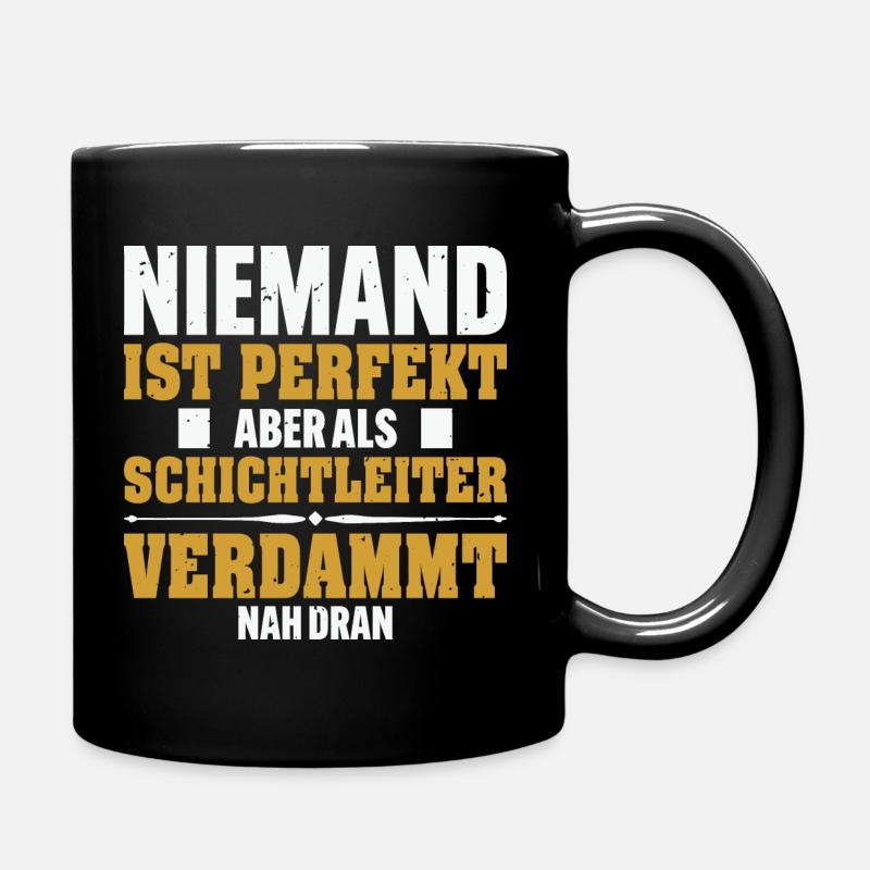 Schichtleiter Spruch Geschenkidee - Tasse einfarbig - Schwarz