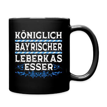 Königlich Bayrischer Leberkas Esser Bayern - Tasse einfarbig - Schwarz - Rechts