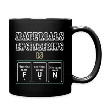 L’ingénierie des matériaux est amusante - Mug uni - noir - Droite
