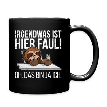 Irgendwas ist hier faul oh das bin ja ich - Tasse einfarbig - Schwarz - Rechts