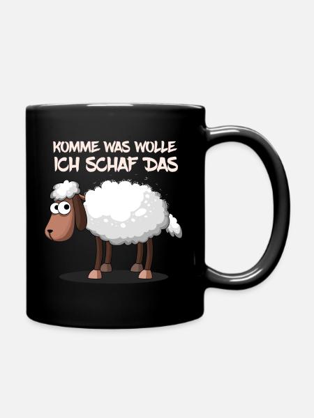 Komme was wolle ich schaf das Motivation Mut - Tasse einfarbig - Schwarz