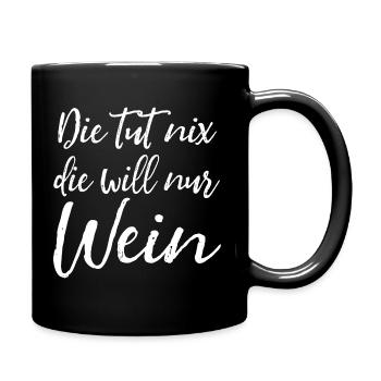 Die tut nix, die will nur Wein Damen Spruch - Tasse einfarbig - Schwarz - Rechts