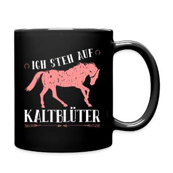 Ich Steh Auf Kaltblüter Pferde Reiten Reitsport - Tasse einfarbig - Schwarz - Rechts