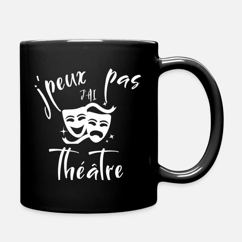 j'peux pas j'ai théâtre - Mug uni - noir
