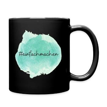 einfach machen - motiviere Dich jeden Tag - Tasse einfarbig - Schwarz - Rechts