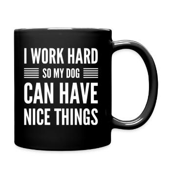 I Work Hard So My Dog Can Have Nice Things - Full Colour Mug - black - Right