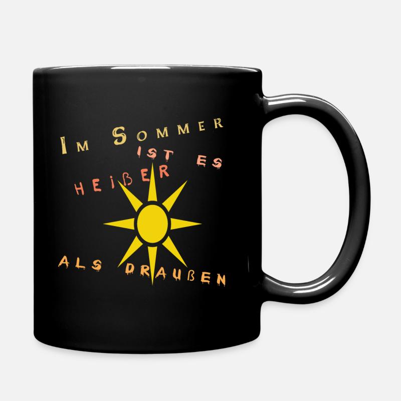 Im Sommer ist es heißer als draußen - Tasse einfarbig - Schwarz