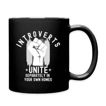 FUNNY INTROVERTS UNITE SEPARATELY IN YOUR OWN HOME - Full Colour Mug - black - Right