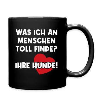 An Menschen mag ich ihre Hunde! - Tasse einfarbig - Schwarz - Rechts