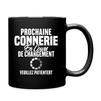 Prochaine Connerie En Cours De Chargement - Mug uni - noir - Droite