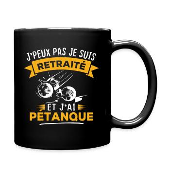 J'peux pas je suis retraité et j'ai pétanque - Mug uni - noir - Droite