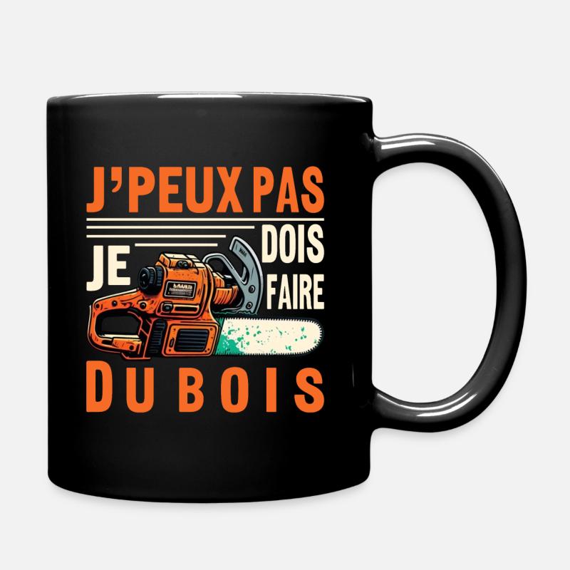 J'peux pas je dois Faire Du Bois,papa forestier - Mug uni - noir