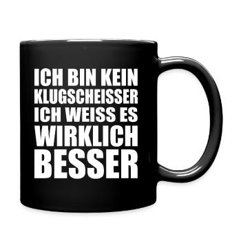 Ich bin kein Klugscheisser ich weiss es wirklich - Tasse einfarbig - Schwarz - Rechts