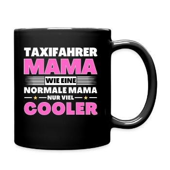 Taxifahrer Mama wie eine normale nur viel cooler - Tasse einfarbig - Schwarz - Rechts