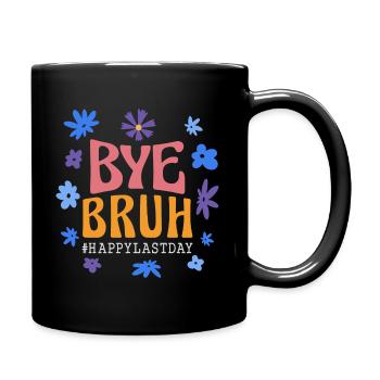 Bye Bruh, Alles Gute zum letzten Schultag - Tasse einfarbig - Schwarz - Rechts