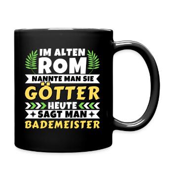 Im alten Rom waren Sie Götter. Heute Bademeister - Tasse einfarbig - Schwarz - Rechts
