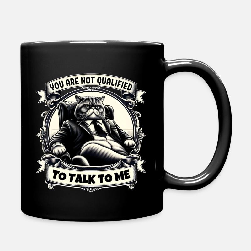 Vous n’êtes pas qualifié pour me parler - Mug uni - noir