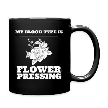 My Blood Type Is Flower Pressing Blumenliebhaber - Tasse einfarbig - Schwarz - Rechts