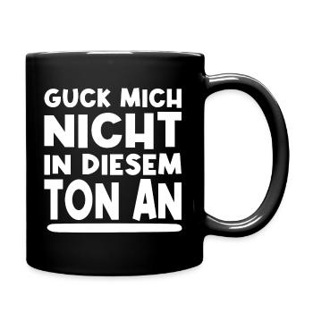 Guck Mich Nicht In Diesem Tom An Lustig Sprüche - Tasse einfarbig - Schwarz - Rechts