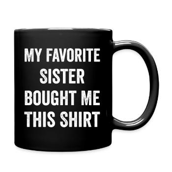 My Favorite Sister Bought Me This Shirt Brother - Full Colour Mug - black - Right