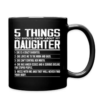 5 Things You Should Know About My Daughter - Mug uni - noir - Droite