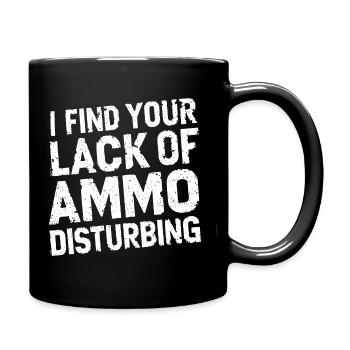 Humour sur les munitions – "Je trouve que ton manque de munitions dérange - Mug uni - noir - Droite