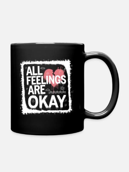 Achtsamkeit Spruch: Alle Gefühle sind okay - Tasse einfarbig - Schwarz