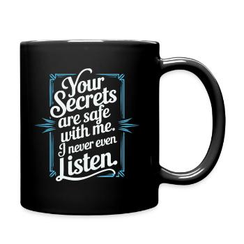 Lustiger Spruch – Deine Geheimnisse sind sicher - Tasse einfarbig - Schwarz - Rechts