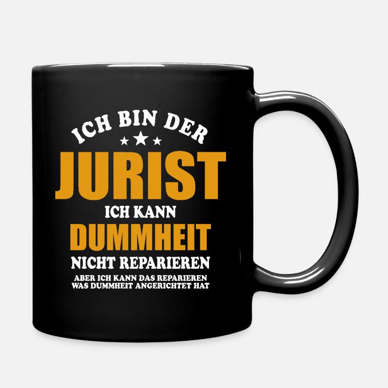 Ich bin Jurist, ich kann Dummheit nicht reparieren - Tasse einfarbig - Schwarz