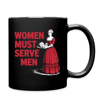 Women must serve men - Full Colour Mug - black - Right