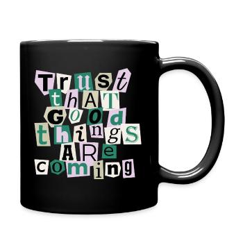 Good Things Are Coming – Positive Design - Full Colour Mug - black - Right