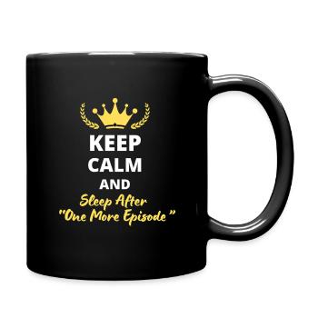 “Keep Calm and Sleep After One More Episode” - Mug uni - noir - Droite