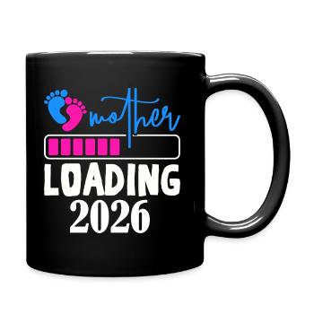 Mother Loading 2026 Werdende Mama Vorfreude - Tasse einfarbig - Schwarz - Rechts