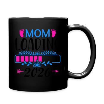 Mom Loading 2026 Erwartung Liebevoller Neuanfang - Tasse einfarbig - Schwarz - Rechts