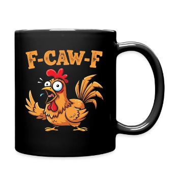 F-Caw-F Lustiges Huhn FCAWF Humor Zitat Hahn-Meme - Tasse einfarbig - Schwarz - Rechts