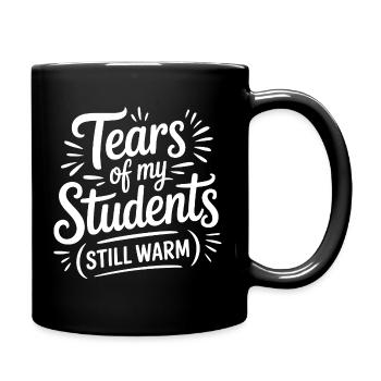 Tränen meiner Schüler Lehrer Wertschätzung Geschenk - Tasse einfarbig - Schwarz - Rechts